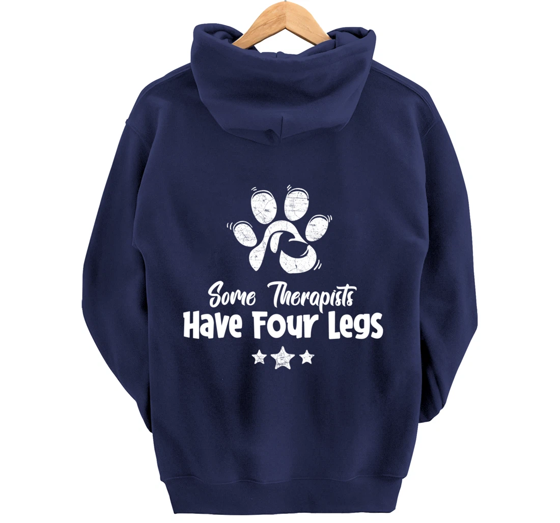 Some Therapists Have Four Legs - Dog Animal Lovers Fun Gift Pullover Hoodie