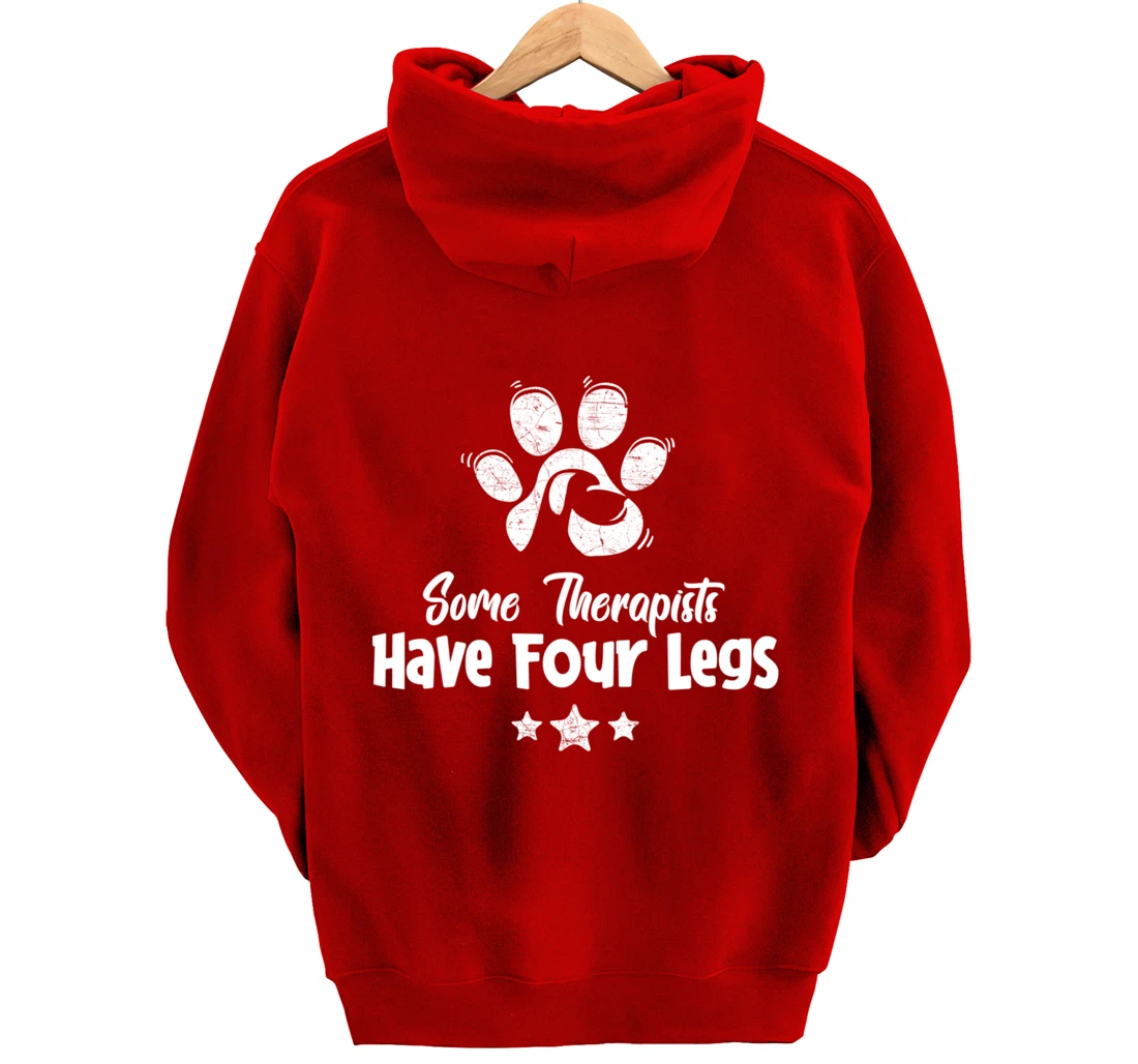 Some Therapists Have Four Legs - Dog Animal Lovers Fun Gift Pullover Hoodie