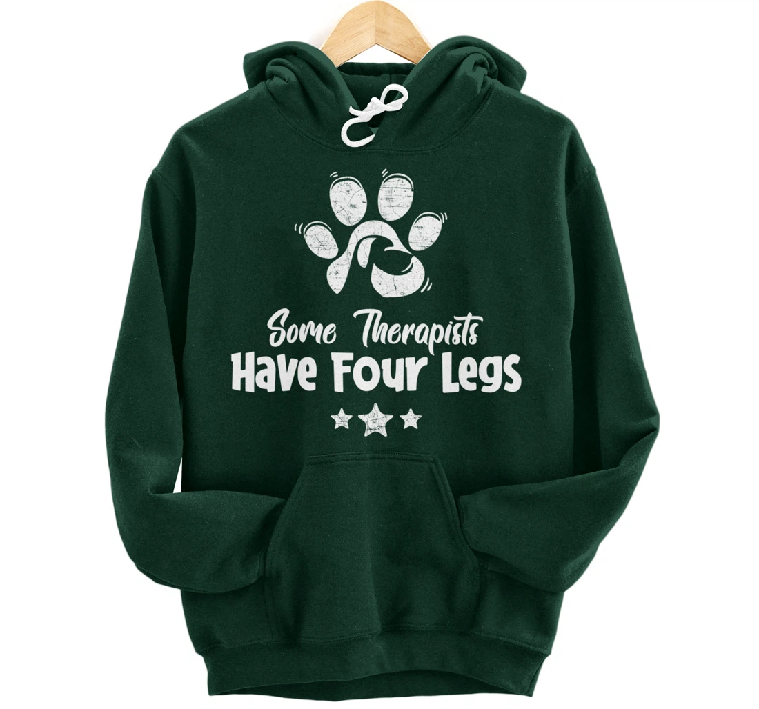Some Therapists Have Four Legs - Dog Animal Lovers Fun Gift Pullover Hoodie