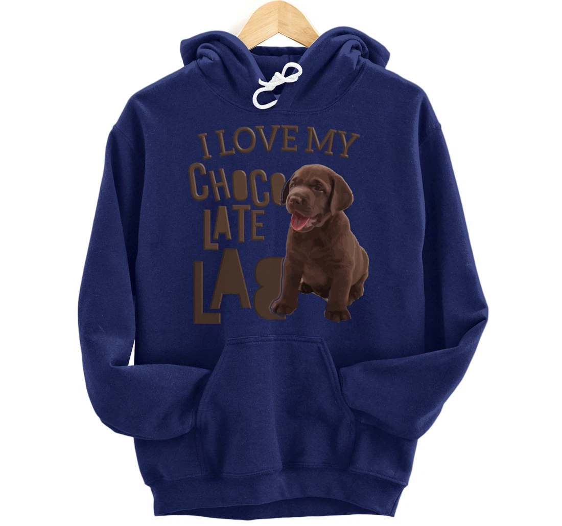I Love My Chocolate Lab Pullover Hoodie