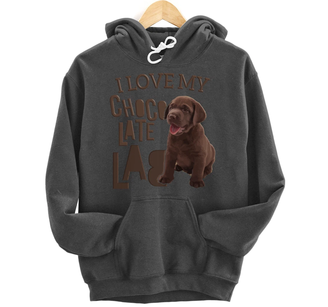 I Love My Chocolate Lab Pullover Hoodie