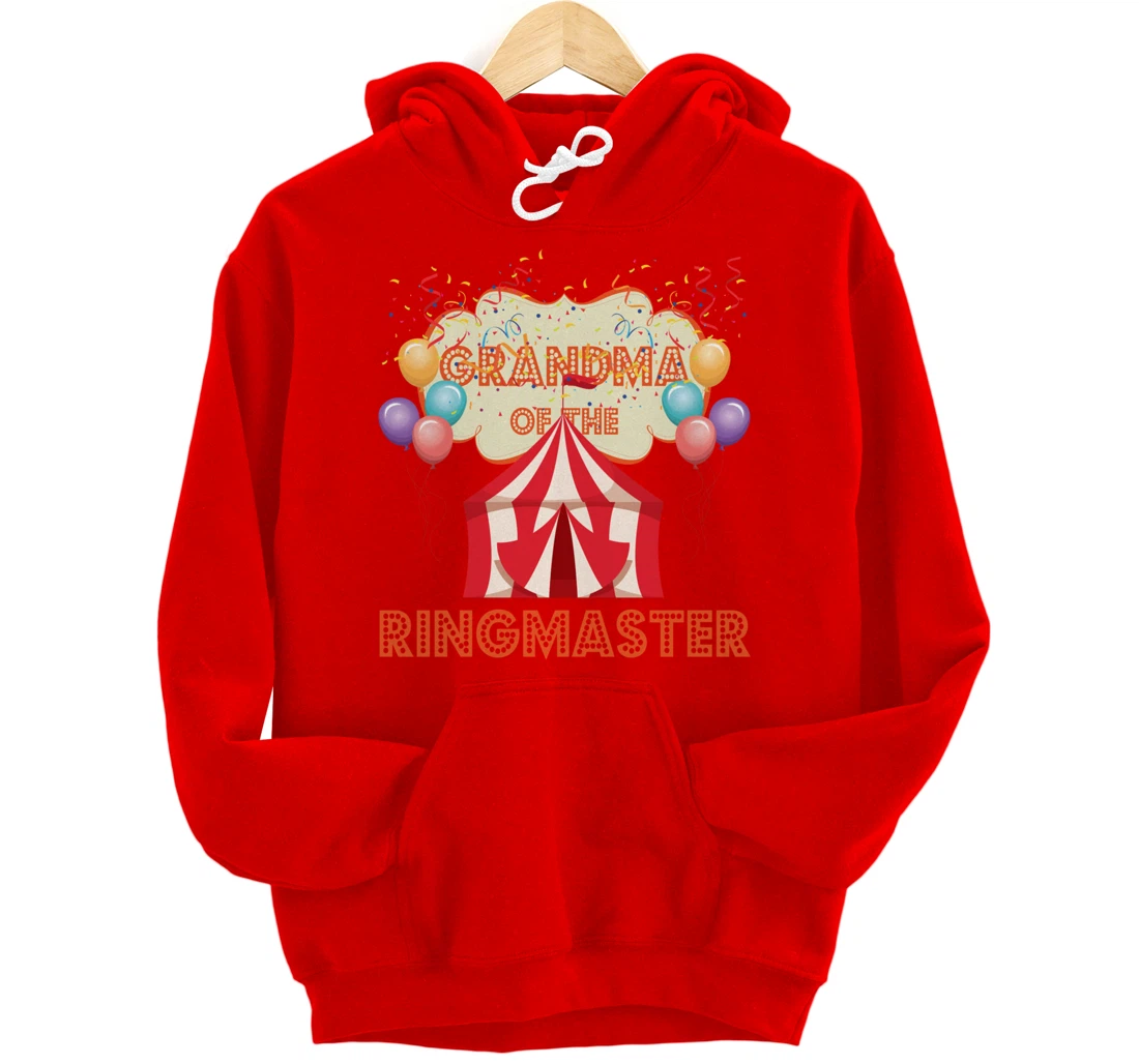 Circus Design Carnival Tent Party Grandma Of The Ringmaster Pullover Hoodie