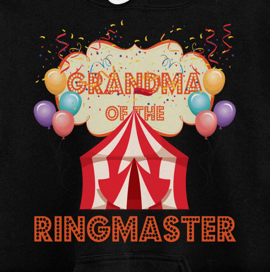 Circus Design Carnival Tent Party Grandma Of The Ringmaster Pullover Hoodie