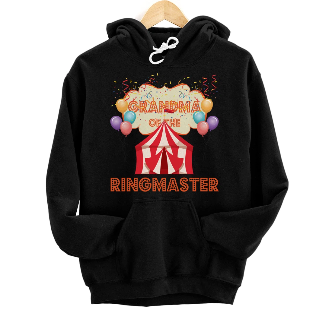 Circus Design Carnival Tent Party Grandma Of The Ringmaster Pullover Hoodie
