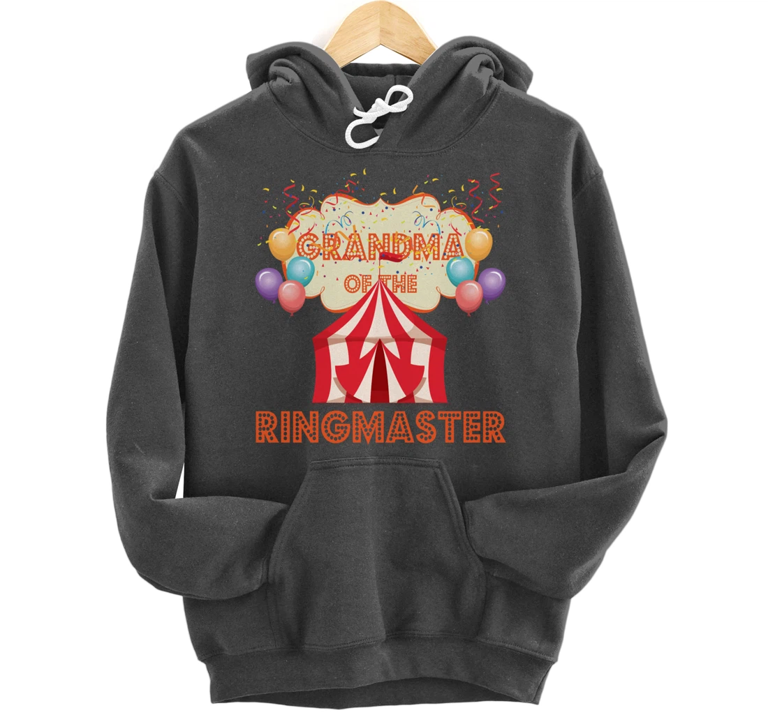 Circus Design Carnival Tent Party Grandma Of The Ringmaster Pullover Hoodie