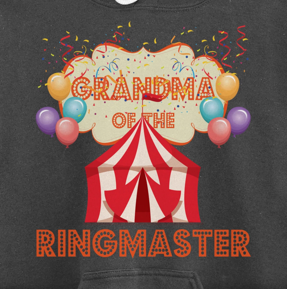 Circus Design Carnival Tent Party Grandma Of The Ringmaster Pullover Hoodie