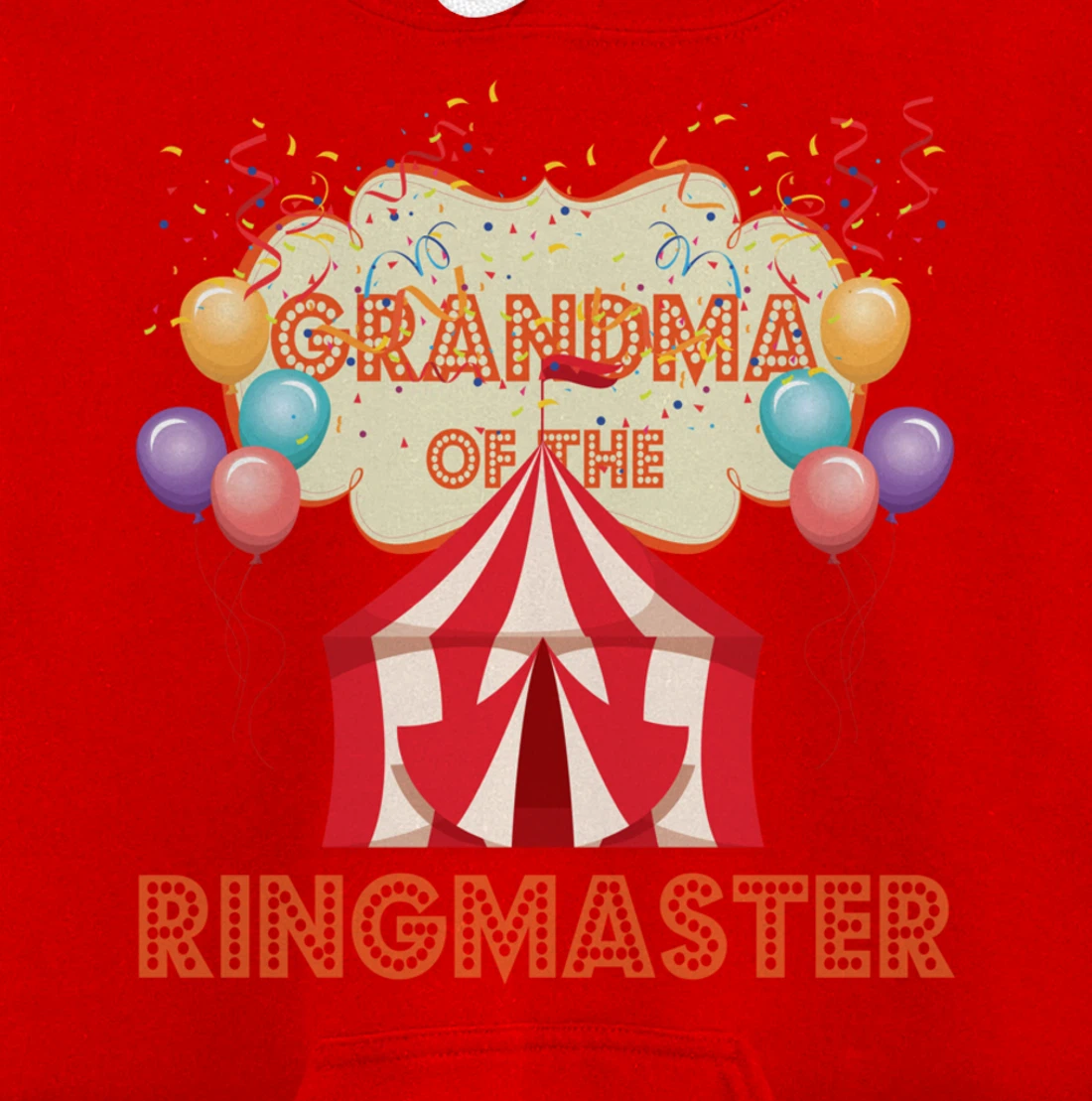 Circus Design Carnival Tent Party Grandma Of The Ringmaster Pullover Hoodie