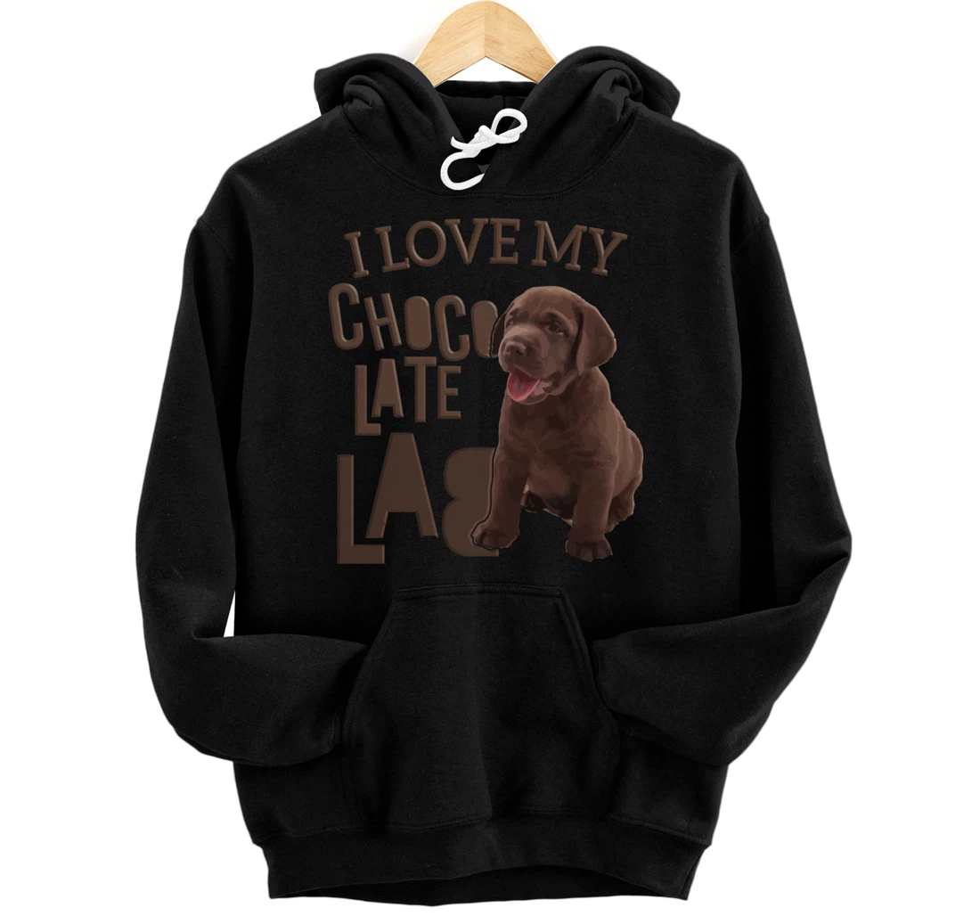 I Love My Chocolate Lab Pullover Hoodie