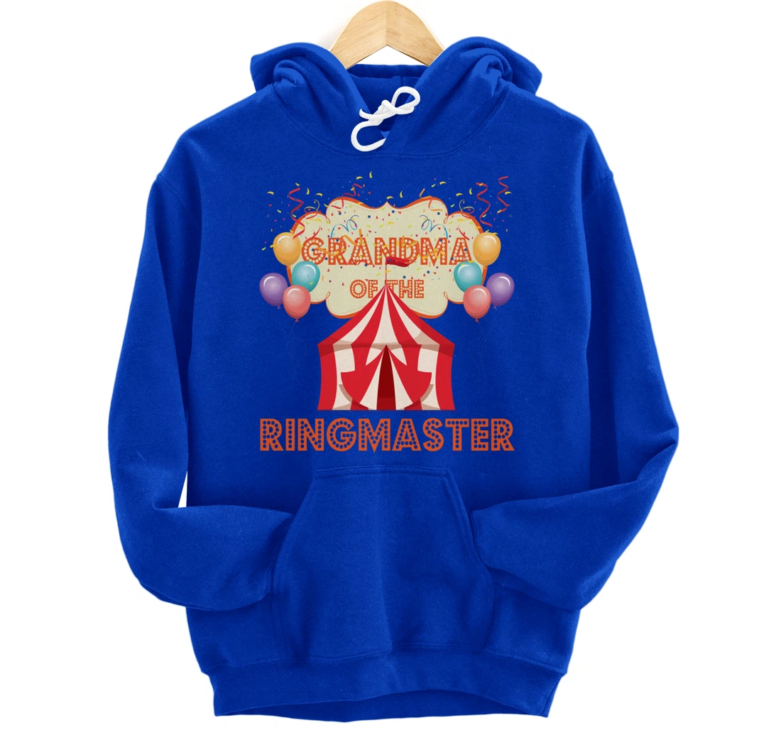 Circus Design Carnival Tent Party Grandma Of The Ringmaster Pullover Hoodie