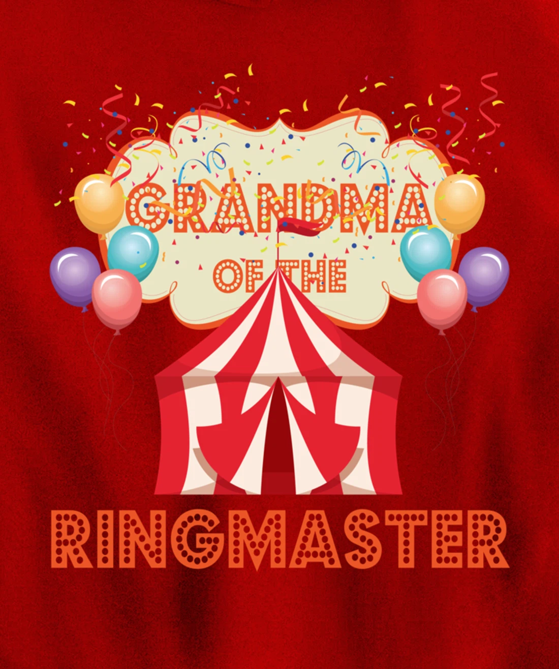 Circus Design Carnival Tent Party Grandma Of The Ringmaster Pullover Hoodie