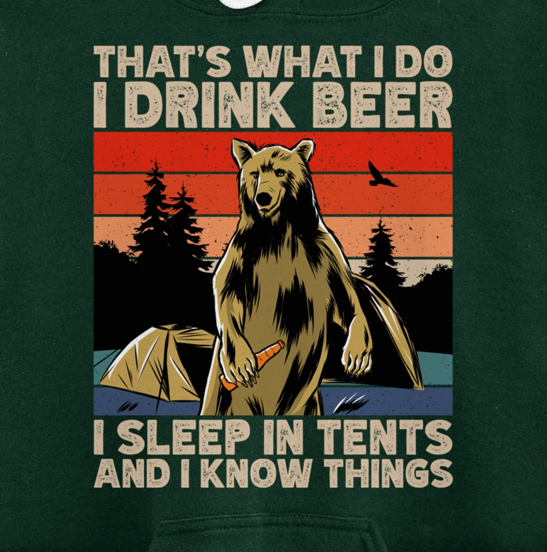 Beer Drinking Bear in front of tents, I Know Things Camping Pullover Hoodie