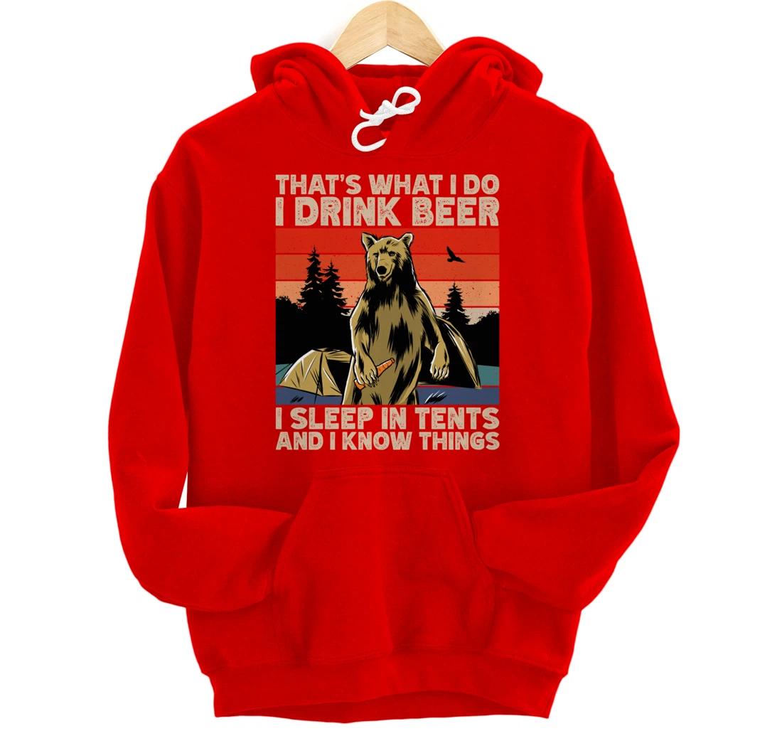 Beer Drinking Bear in front of tents, I Know Things Camping Pullover Hoodie