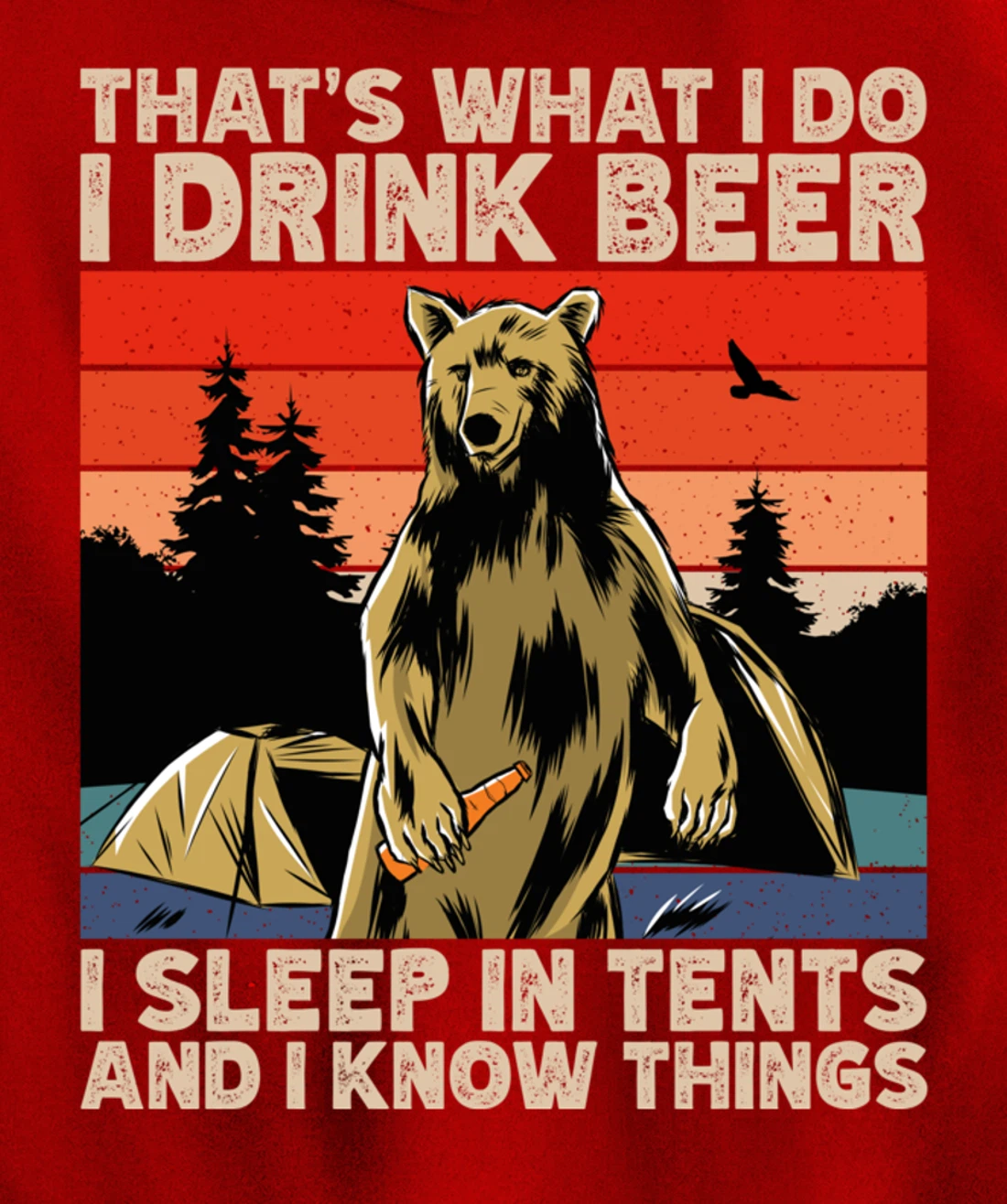 Beer Drinking Bear in front of tents, I Know Things Camping Pullover Hoodie