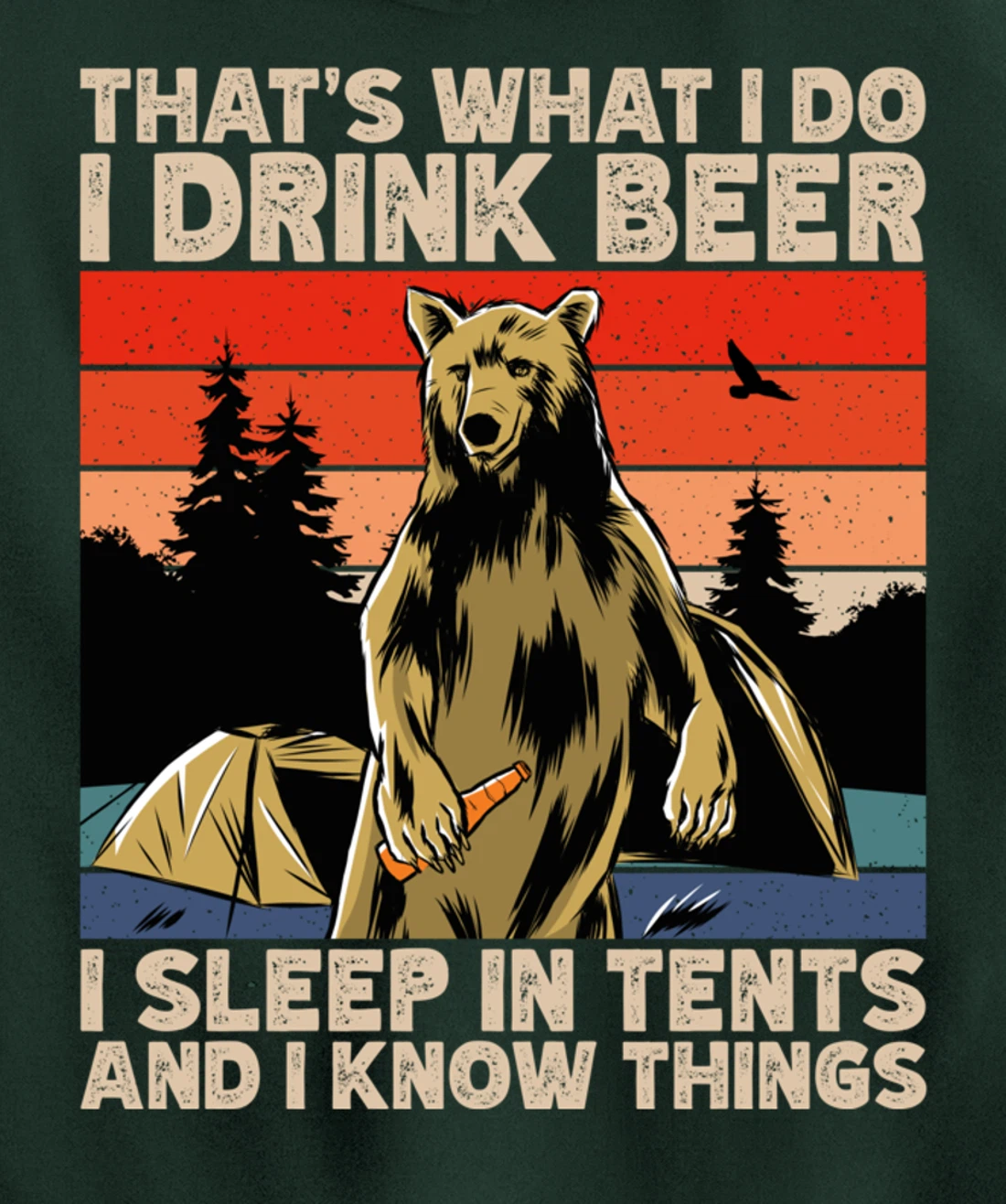 Beer Drinking Bear in front of tents, I Know Things Camping Pullover Hoodie