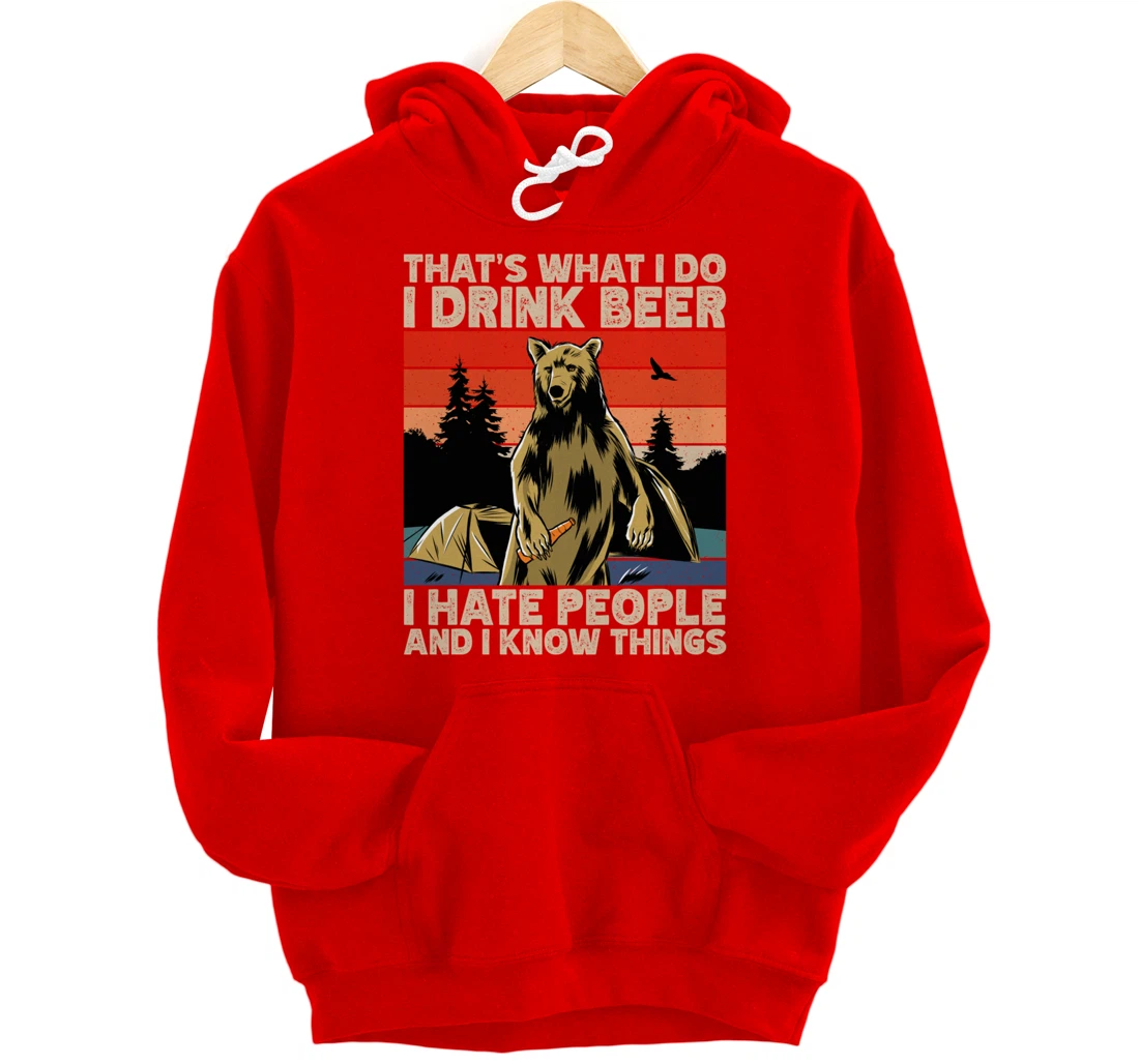 That's What I Do I Drink Beer I Hate People Camping Pullover Hoodie