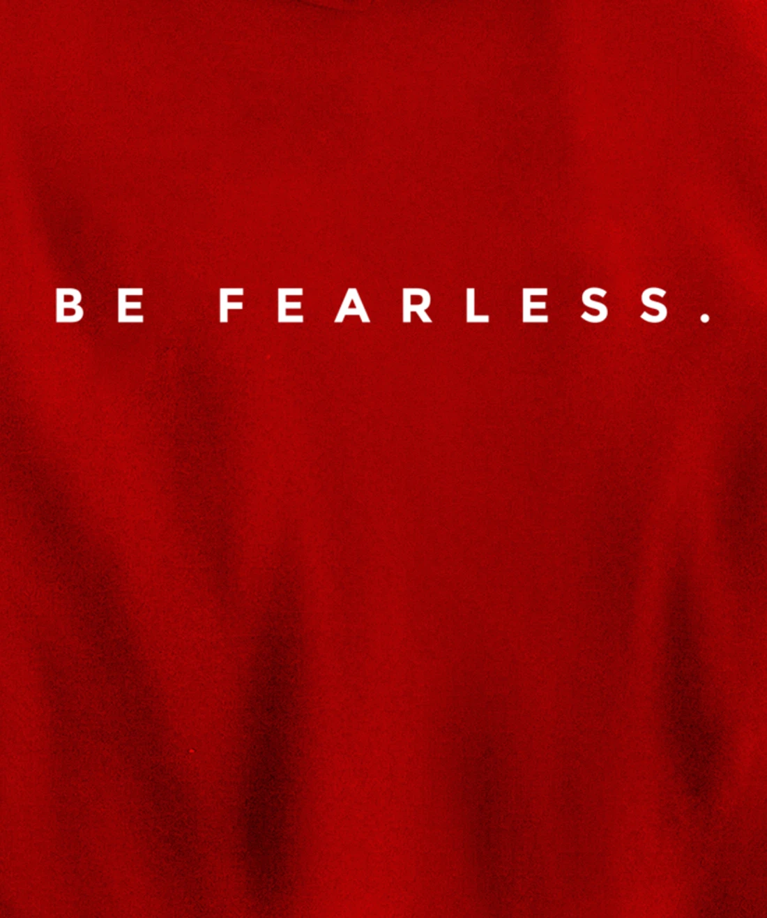 Be Fearless Pullover Hoodie