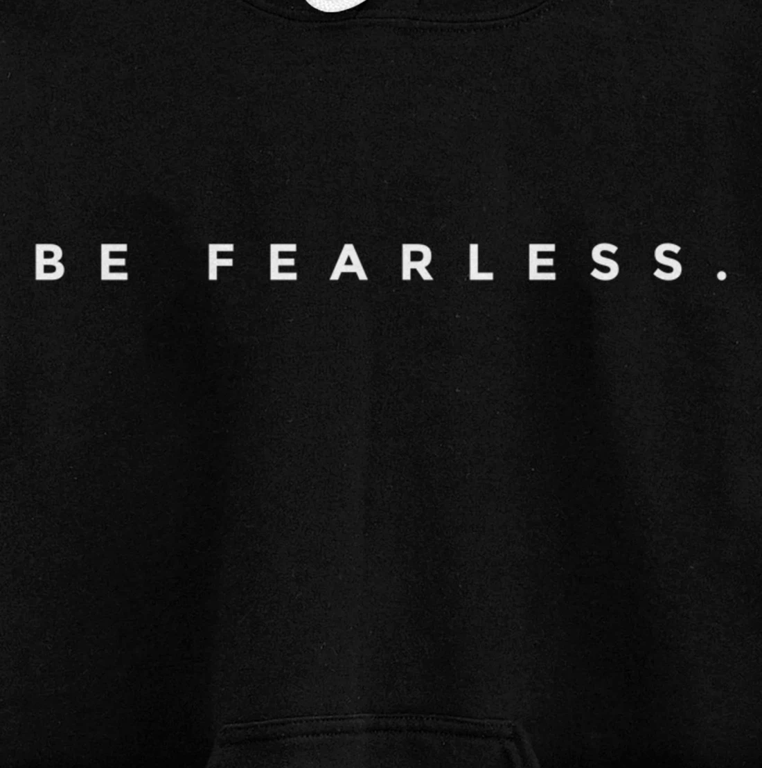 Be Fearless Pullover Hoodie