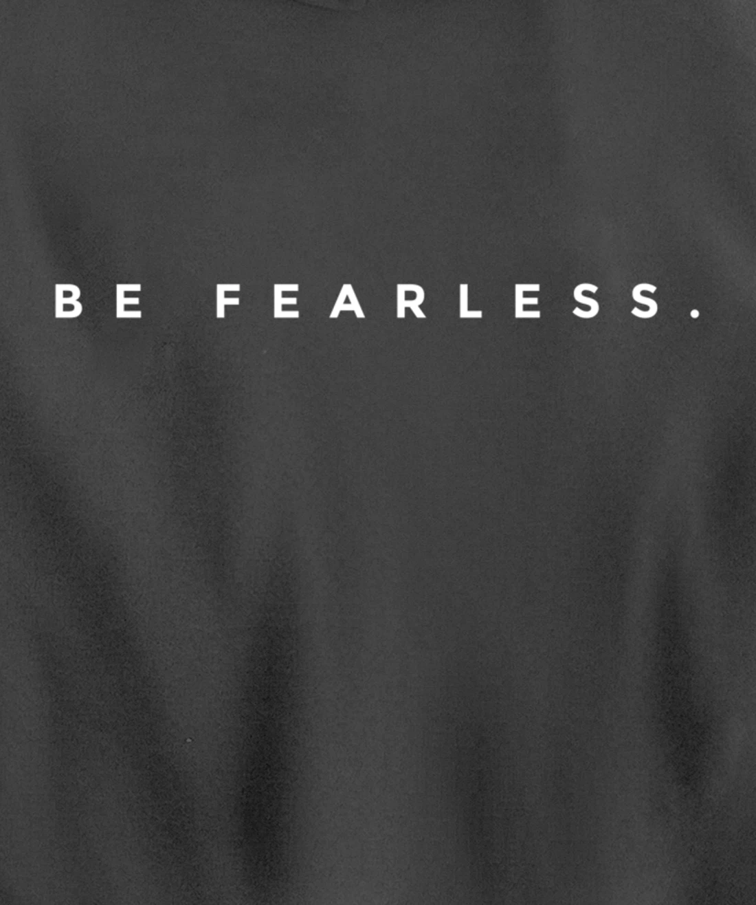 Be Fearless Pullover Hoodie