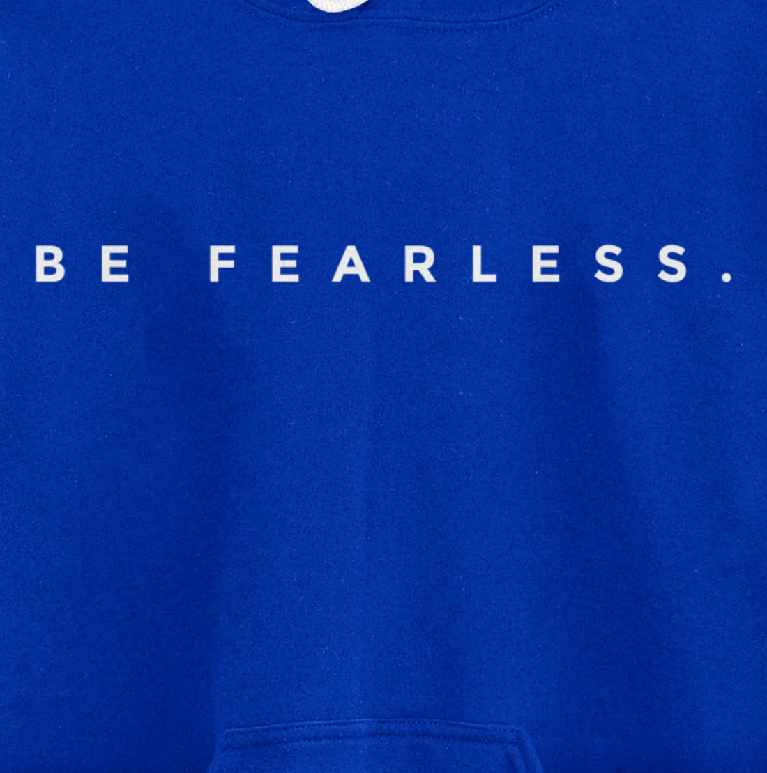 Be Fearless Pullover Hoodie