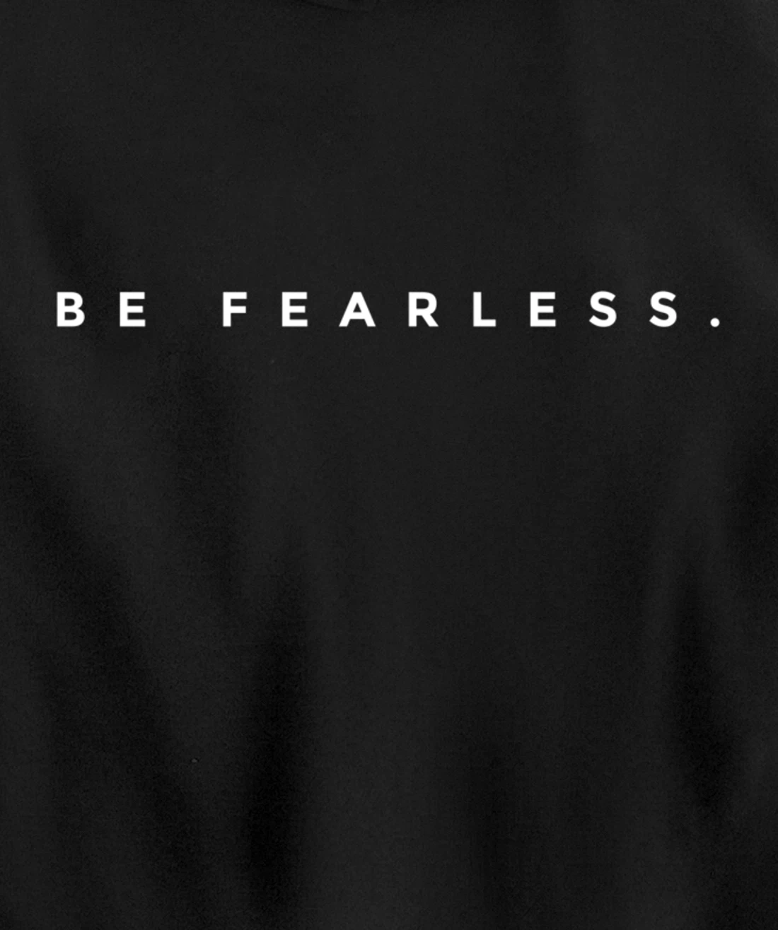Be Fearless Pullover Hoodie