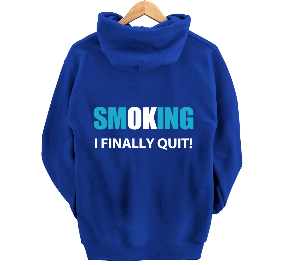 I Quit Smoking Reward or Encouragement Quote Pullover Hoodie
