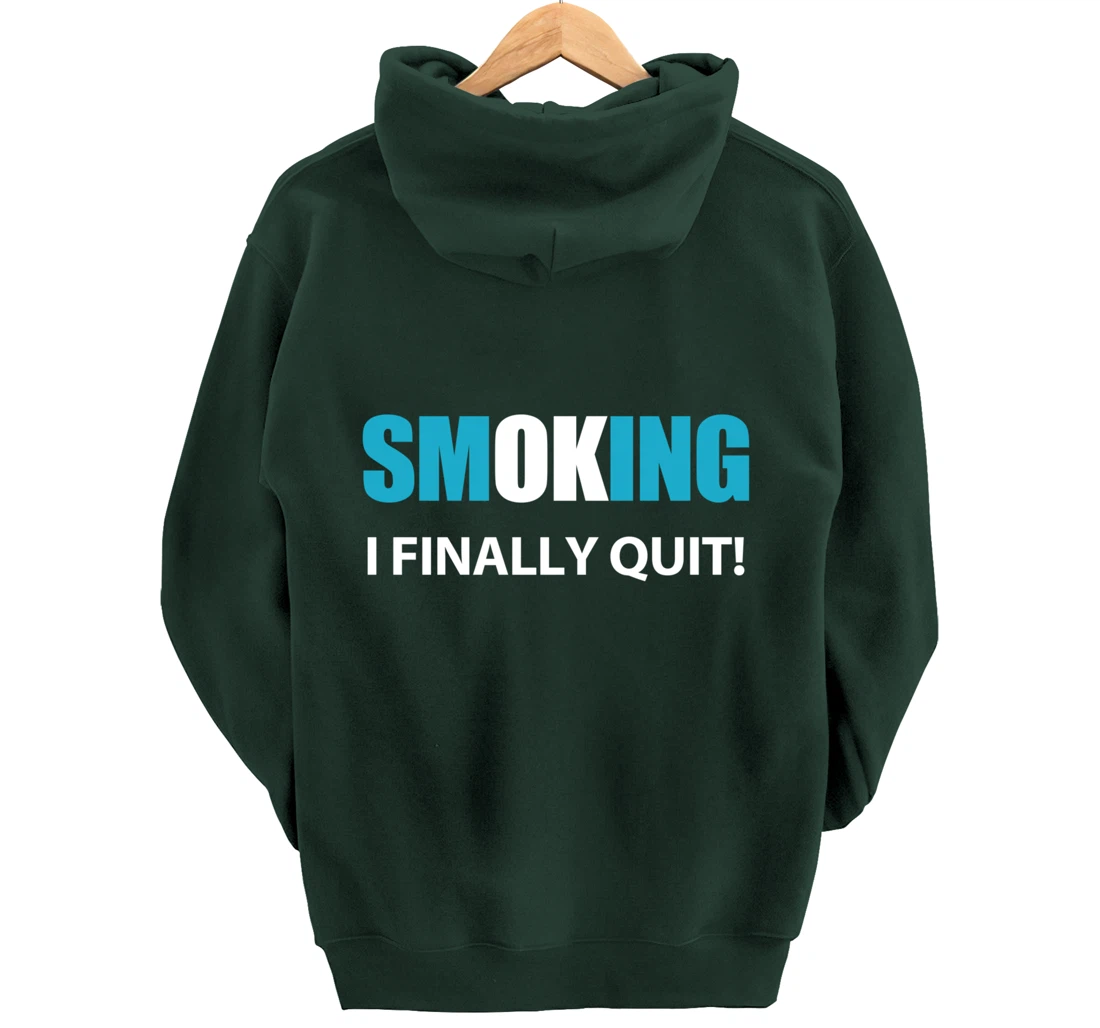 I Quit Smoking Reward or Encouragement Quote Pullover Hoodie