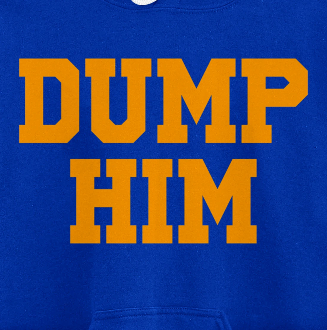 Dump Him Pullover Hoodie