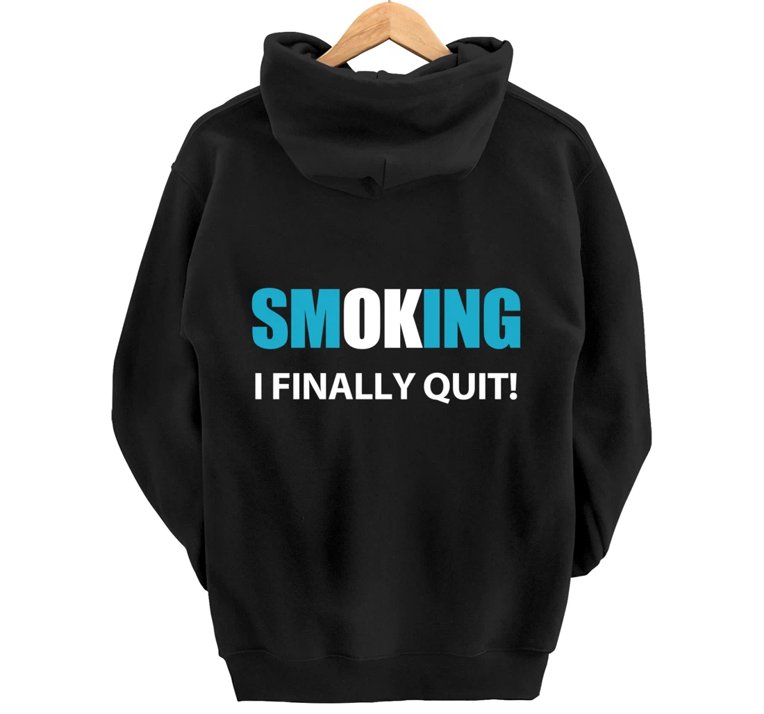 I Quit Smoking Reward or Encouragement Quote Pullover Hoodie