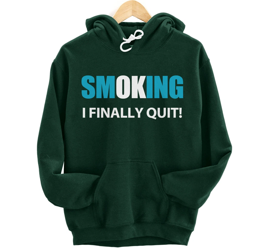 I Quit Smoking Reward or Encouragement Quote Pullover Hoodie