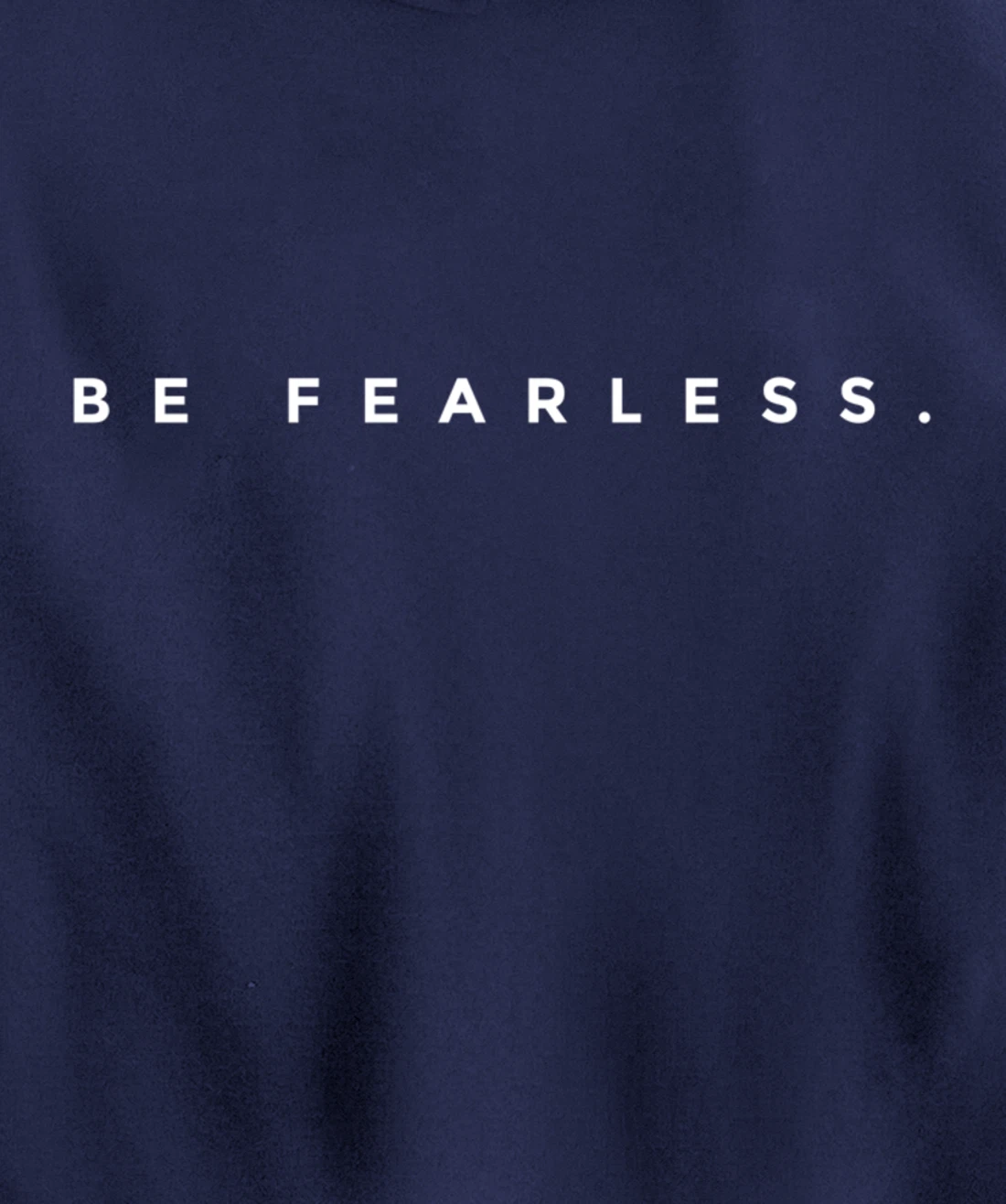 Be Fearless Pullover Hoodie