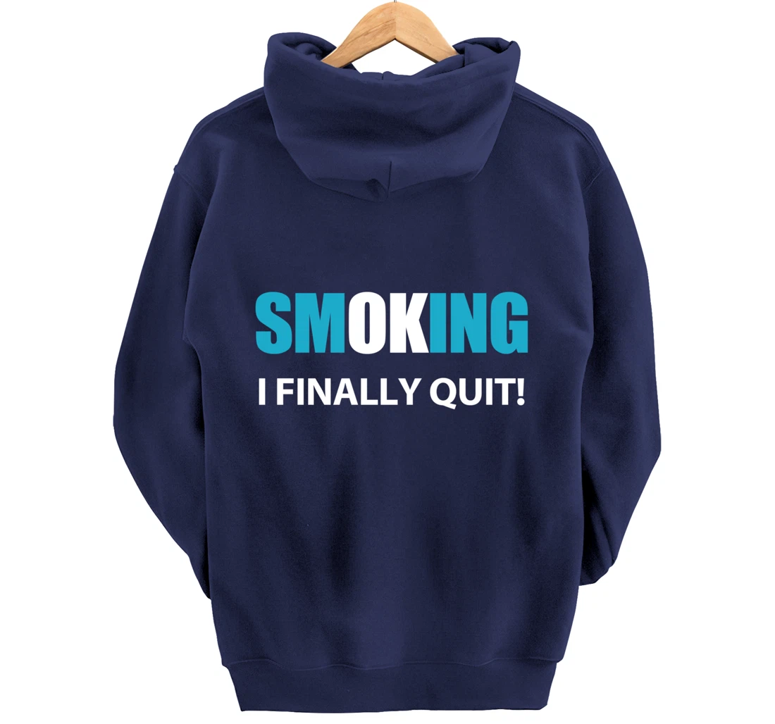 I Quit Smoking Reward or Encouragement Quote Pullover Hoodie