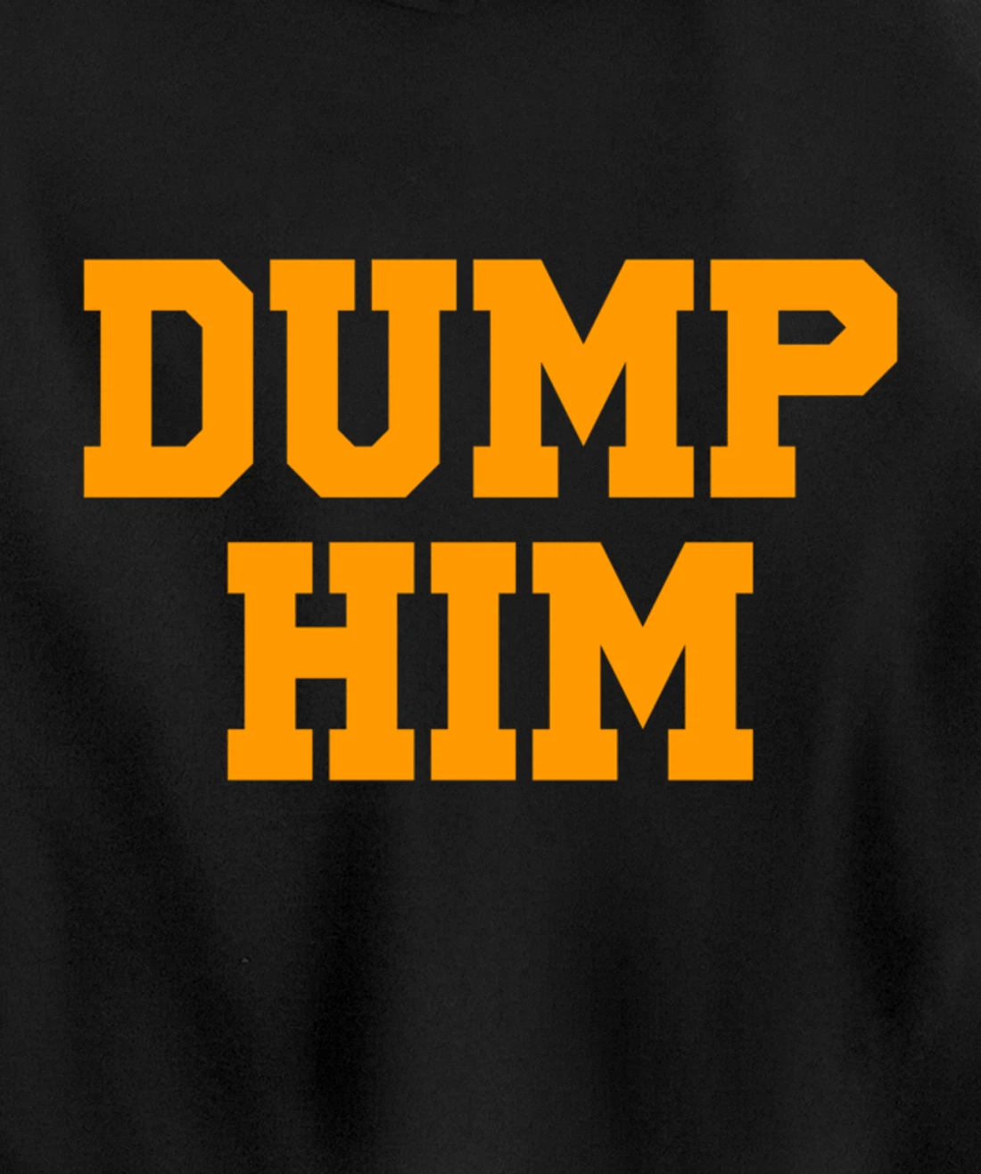 Dump Him Pullover Hoodie