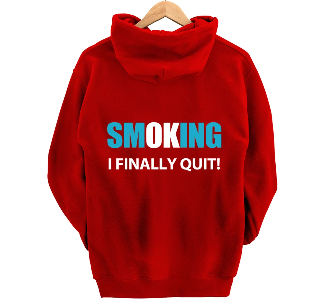 I Quit Smoking Reward or Encouragement Quote Pullover Hoodie