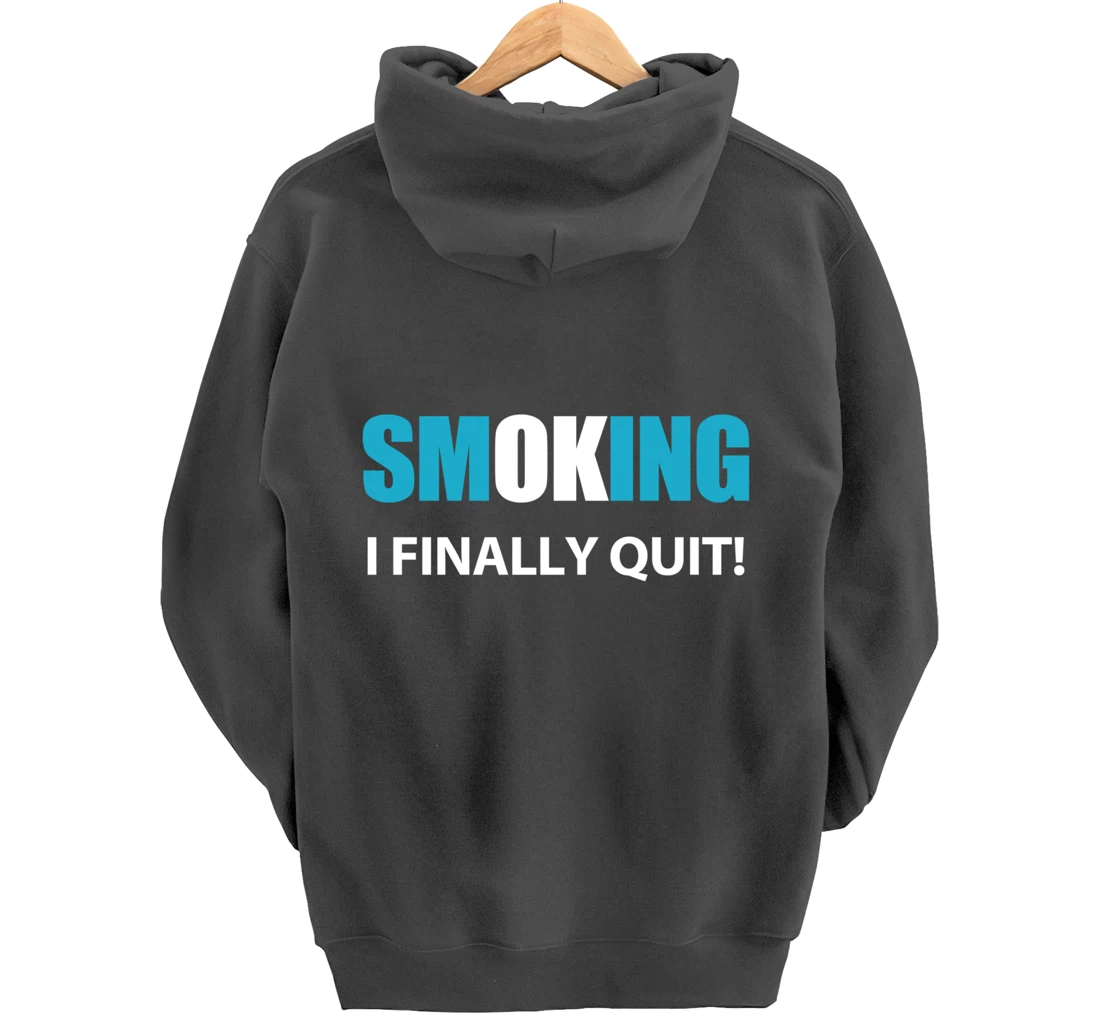 I Quit Smoking Reward or Encouragement Quote Pullover Hoodie