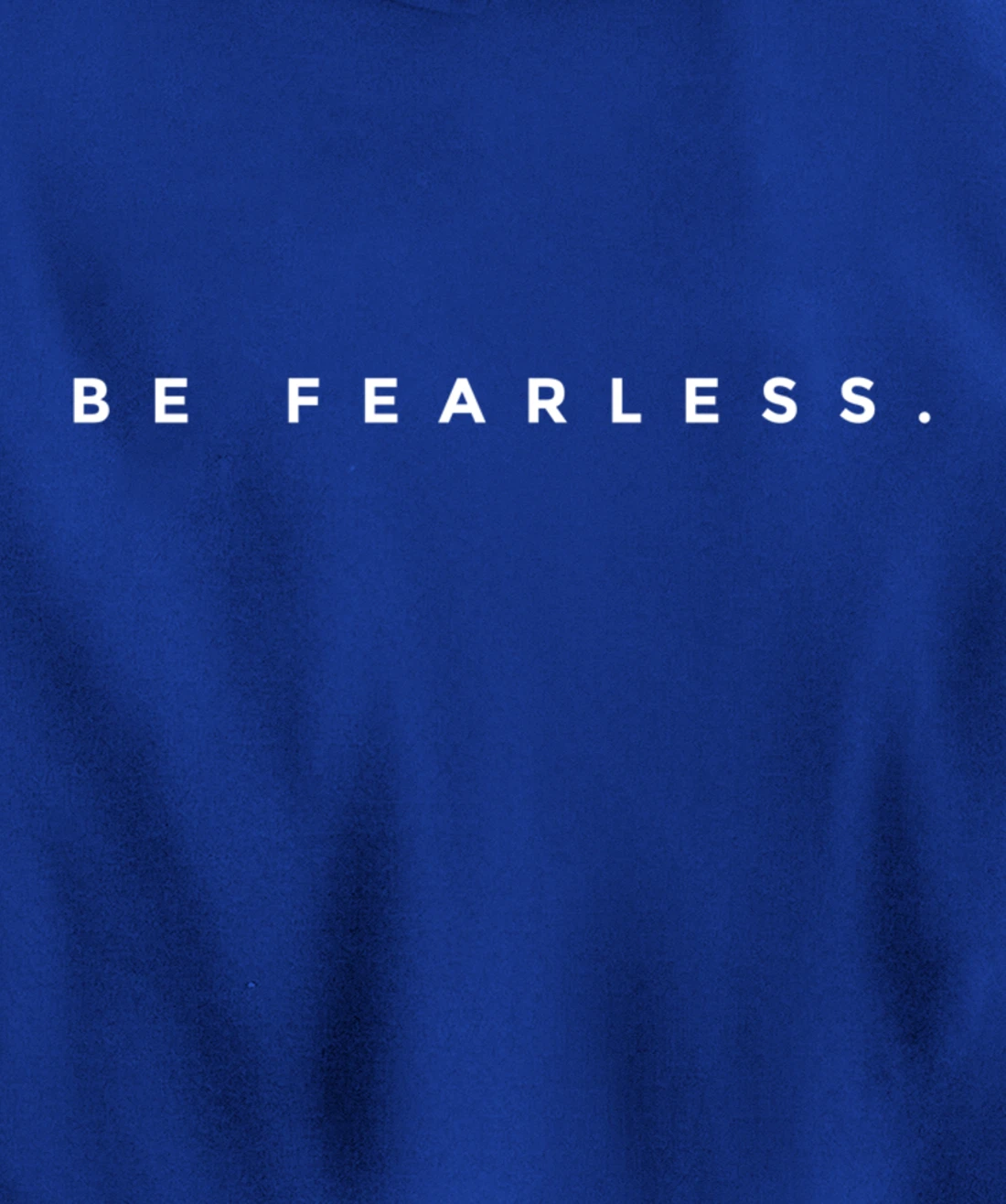Be Fearless Pullover Hoodie