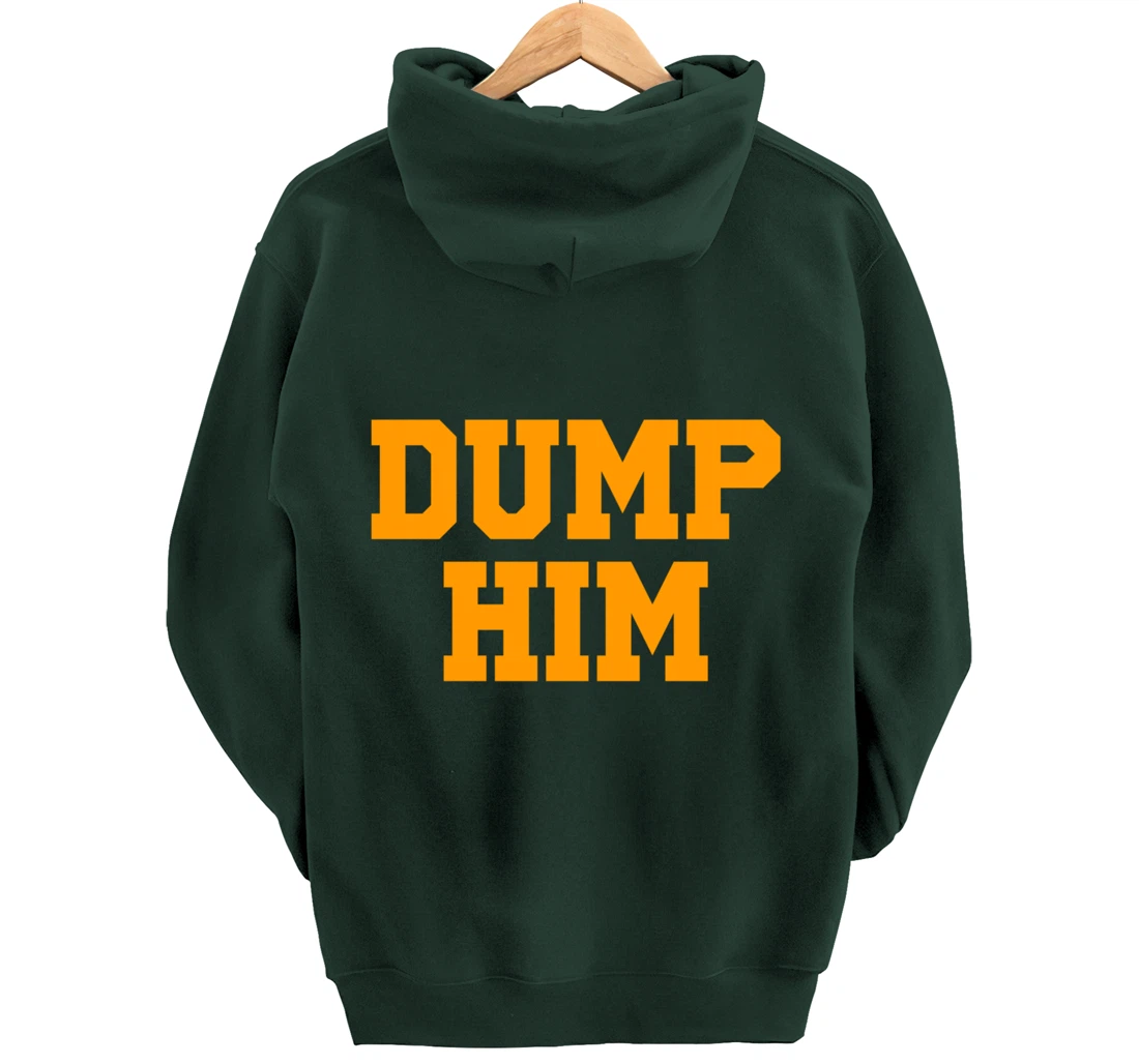 Dump Him Pullover Hoodie