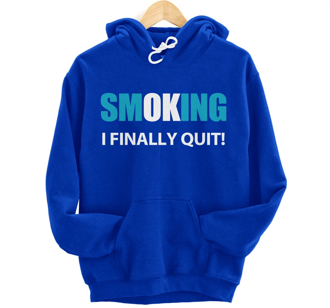I Quit Smoking Reward or Encouragement Quote Pullover Hoodie