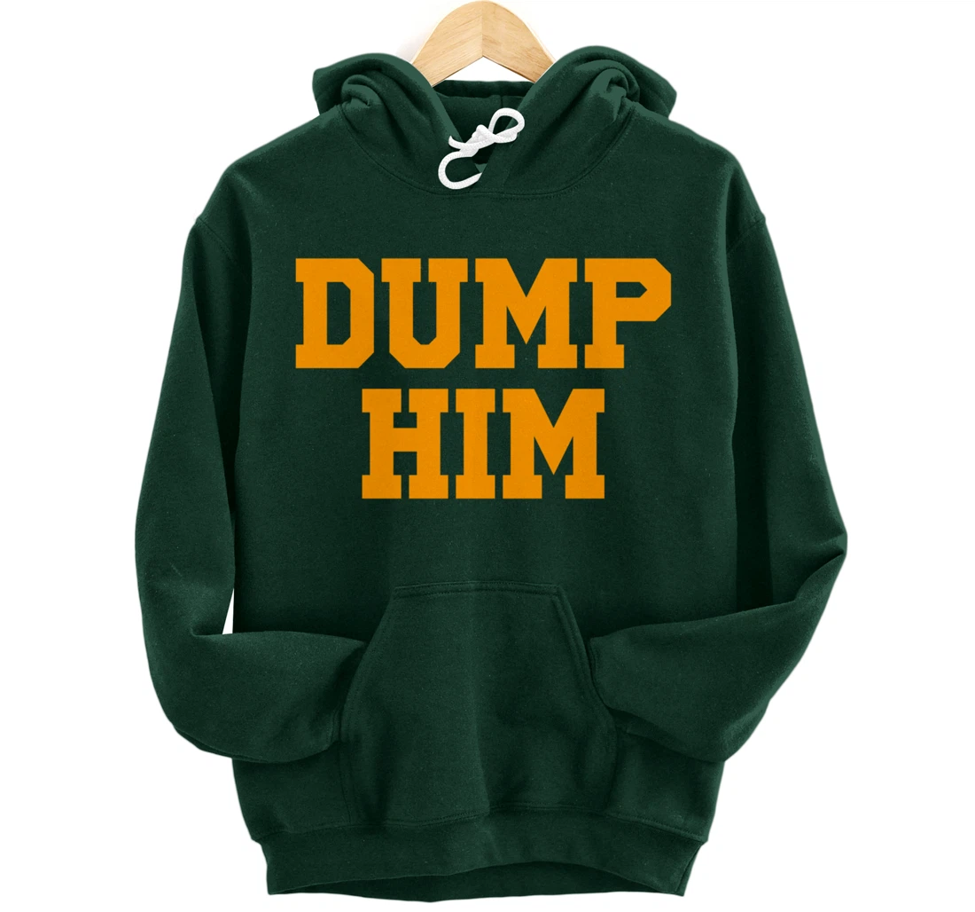 Dump Him Pullover Hoodie