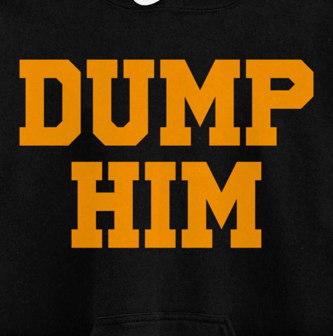 Dump Him Pullover Hoodie
