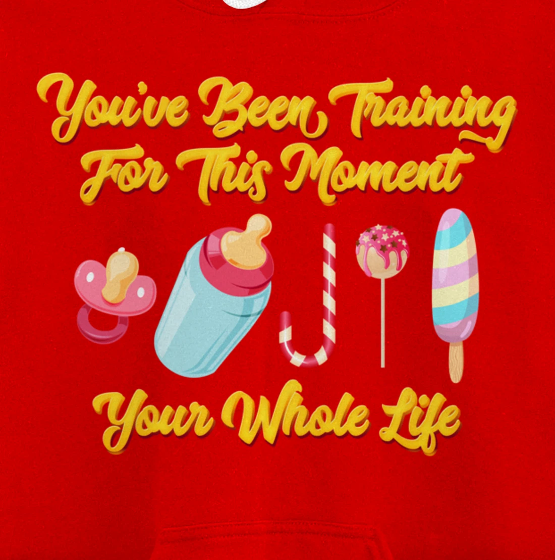 You've Been Training For This Moment Your Whole Life Pullover Hoodie