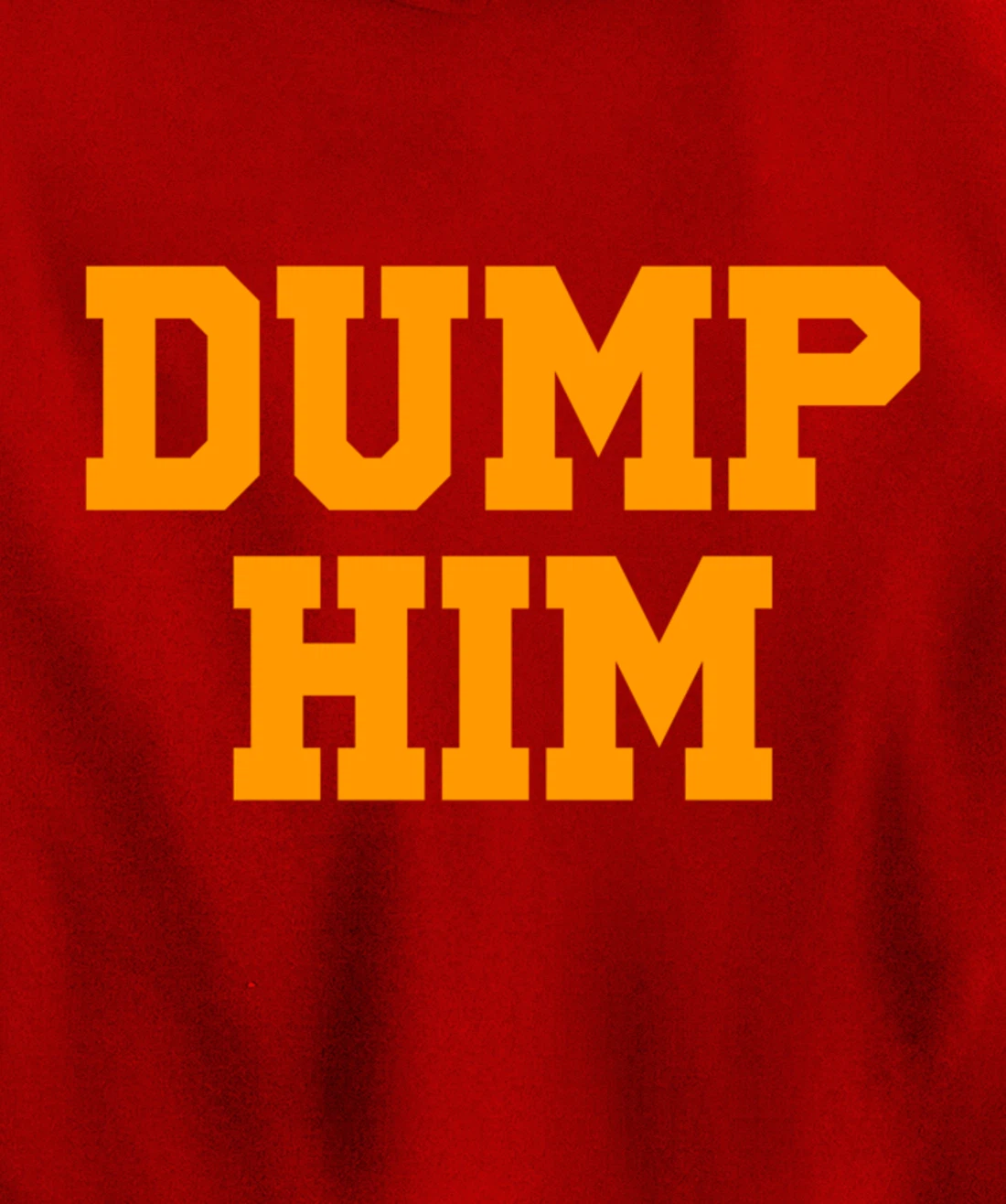 Dump Him Pullover Hoodie