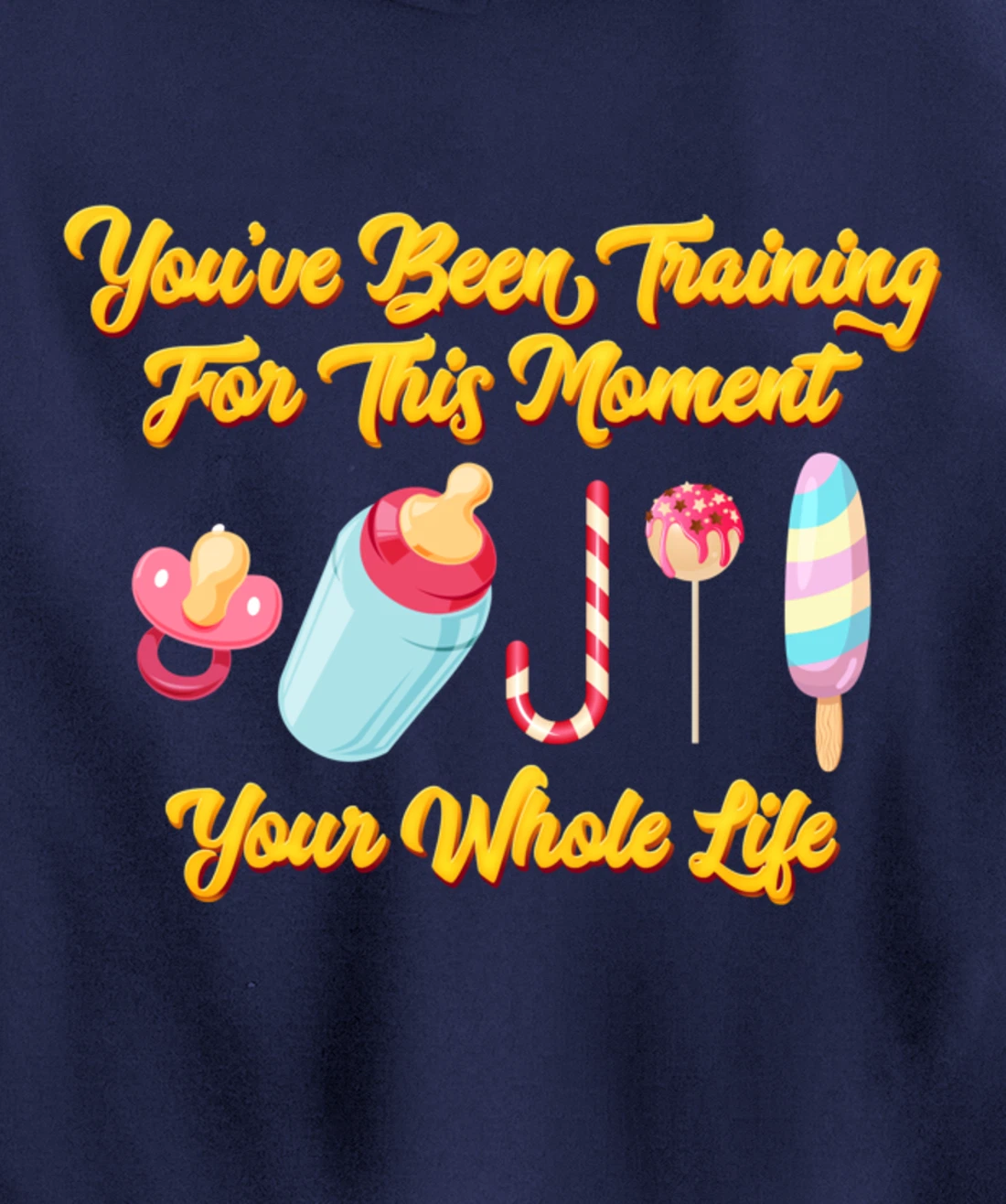You've Been Training For This Moment Your Whole Life Pullover Hoodie