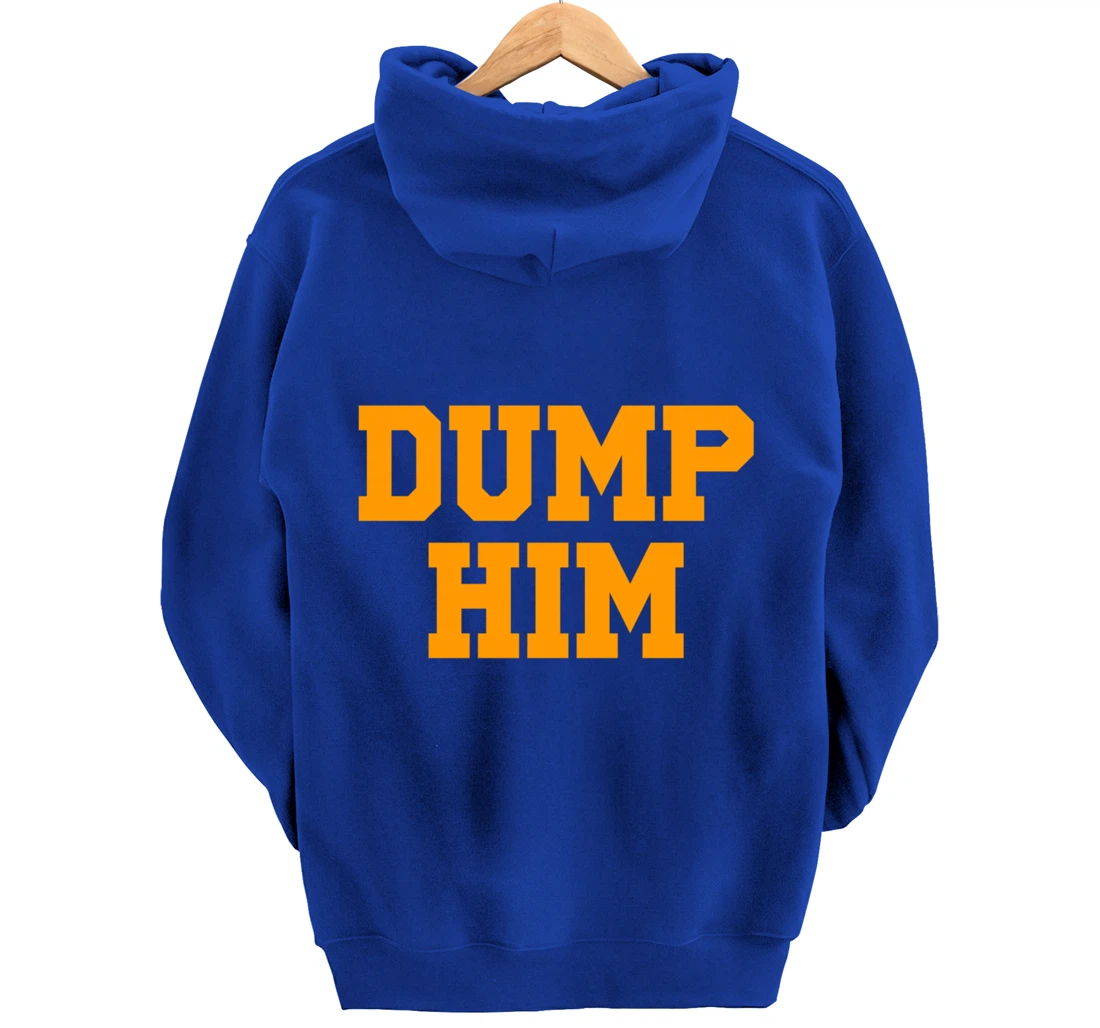 Dump Him Pullover Hoodie