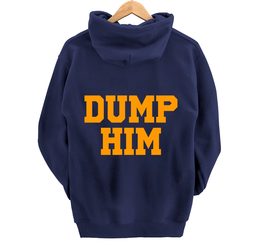 Dump Him Pullover Hoodie