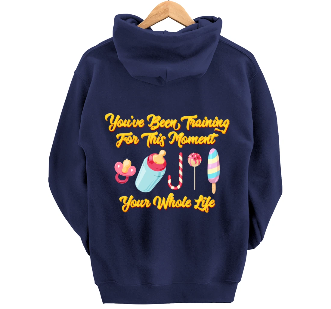 You've Been Training For This Moment Your Whole Life Pullover Hoodie
