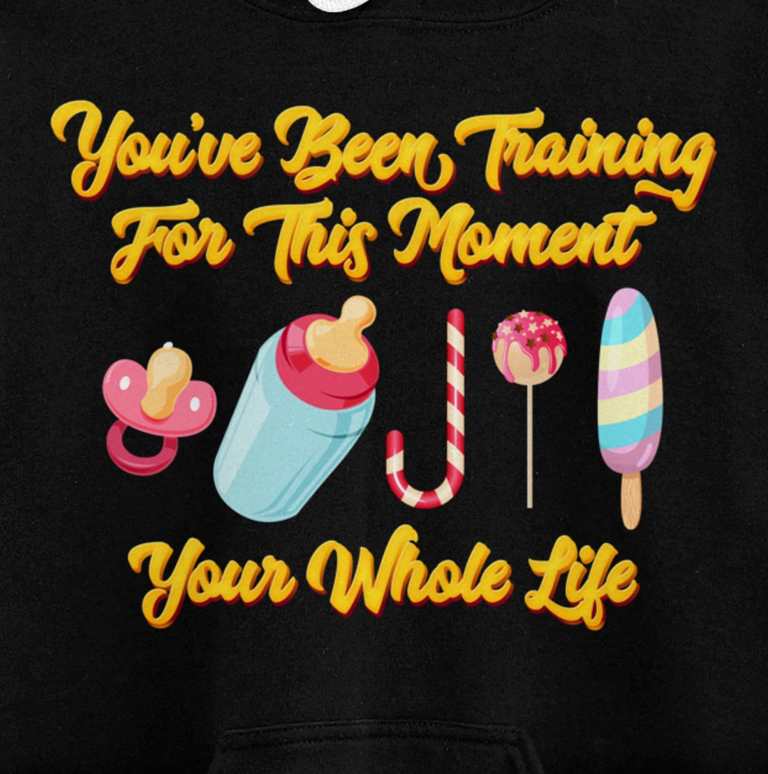 You've Been Training For This Moment Your Whole Life Pullover Hoodie