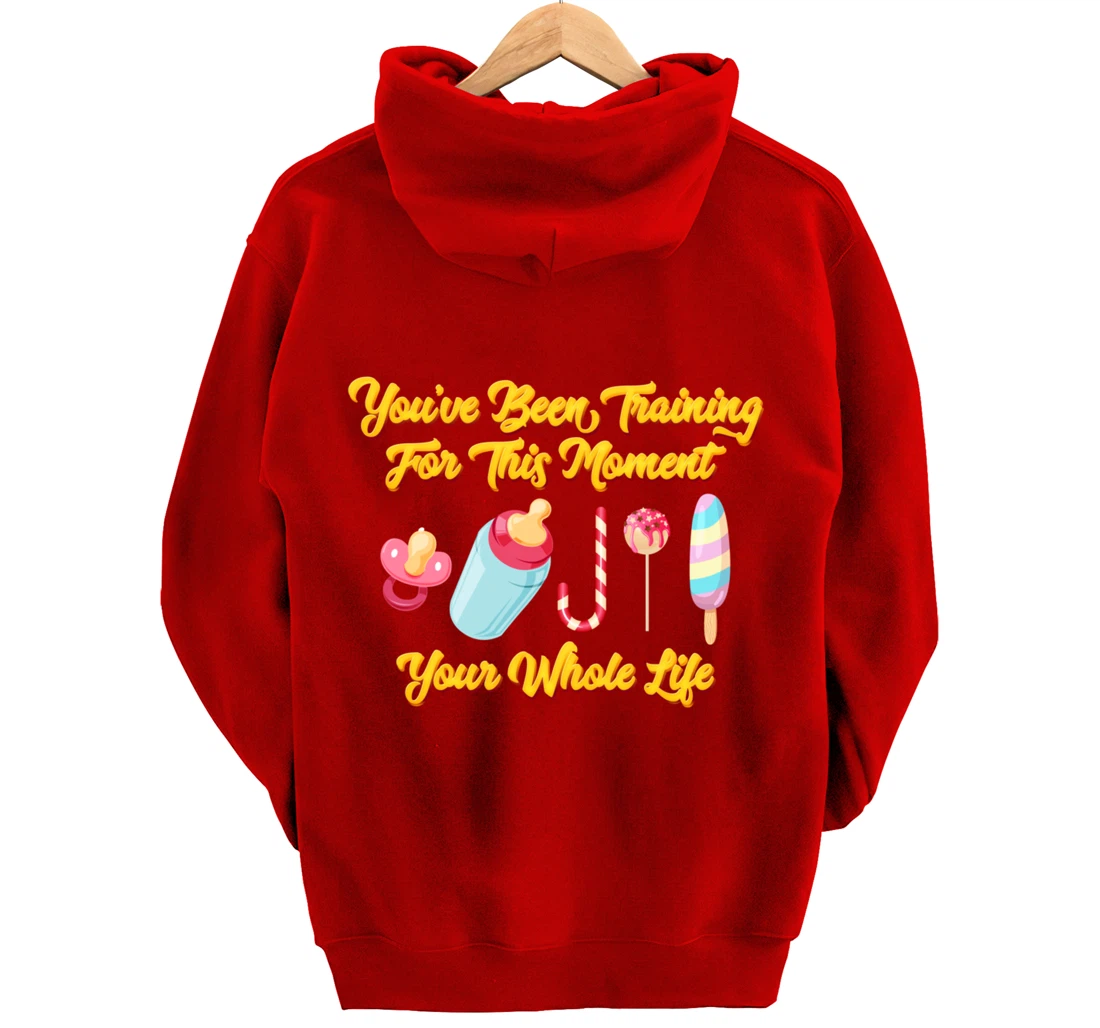 You've Been Training For This Moment Your Whole Life Pullover Hoodie