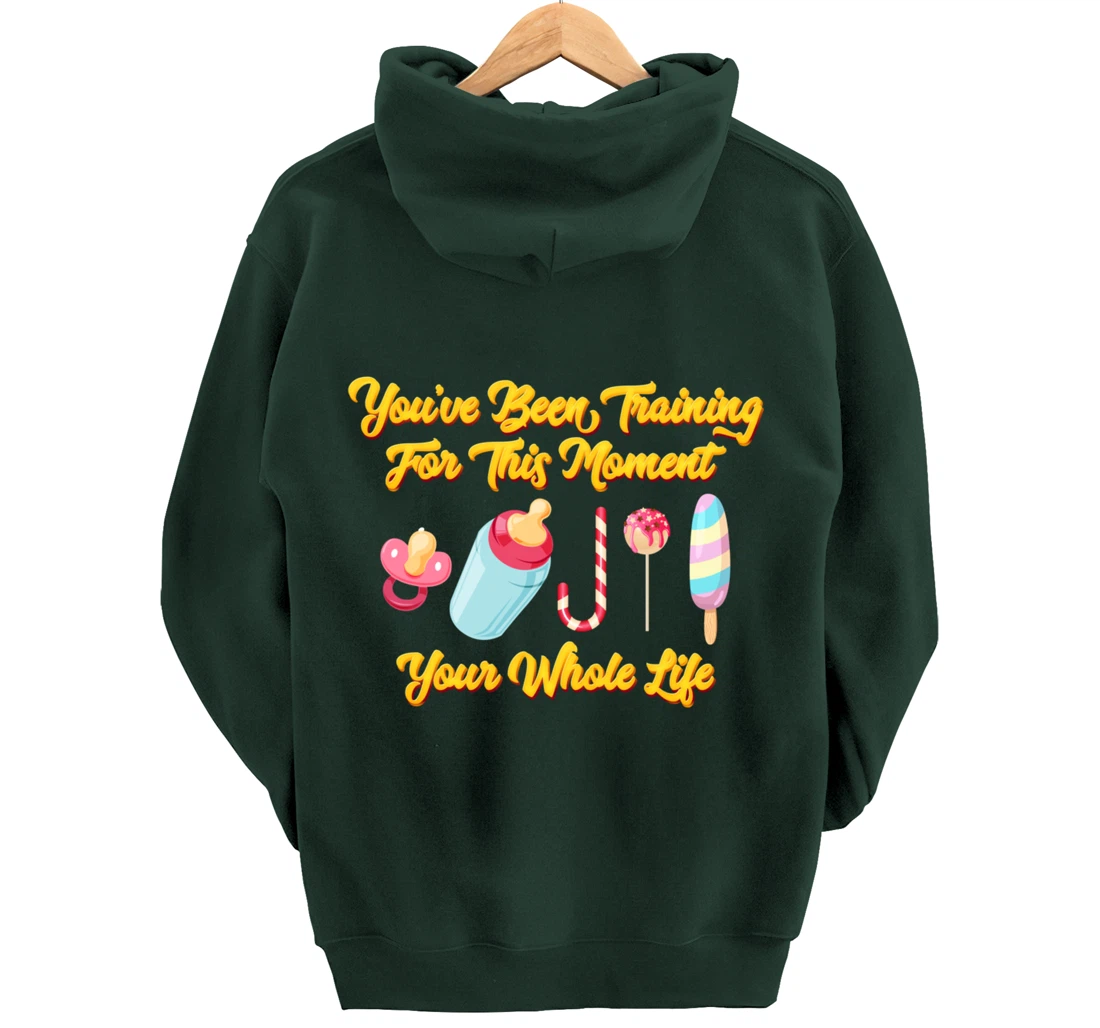 You've Been Training For This Moment Your Whole Life Pullover Hoodie