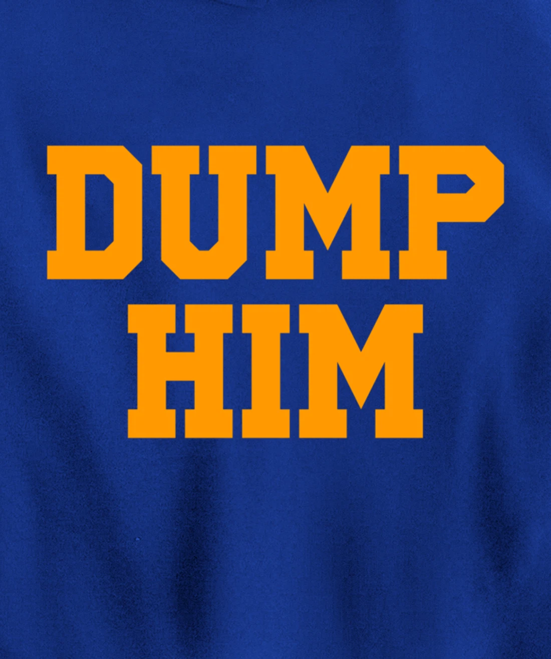Dump Him Pullover Hoodie