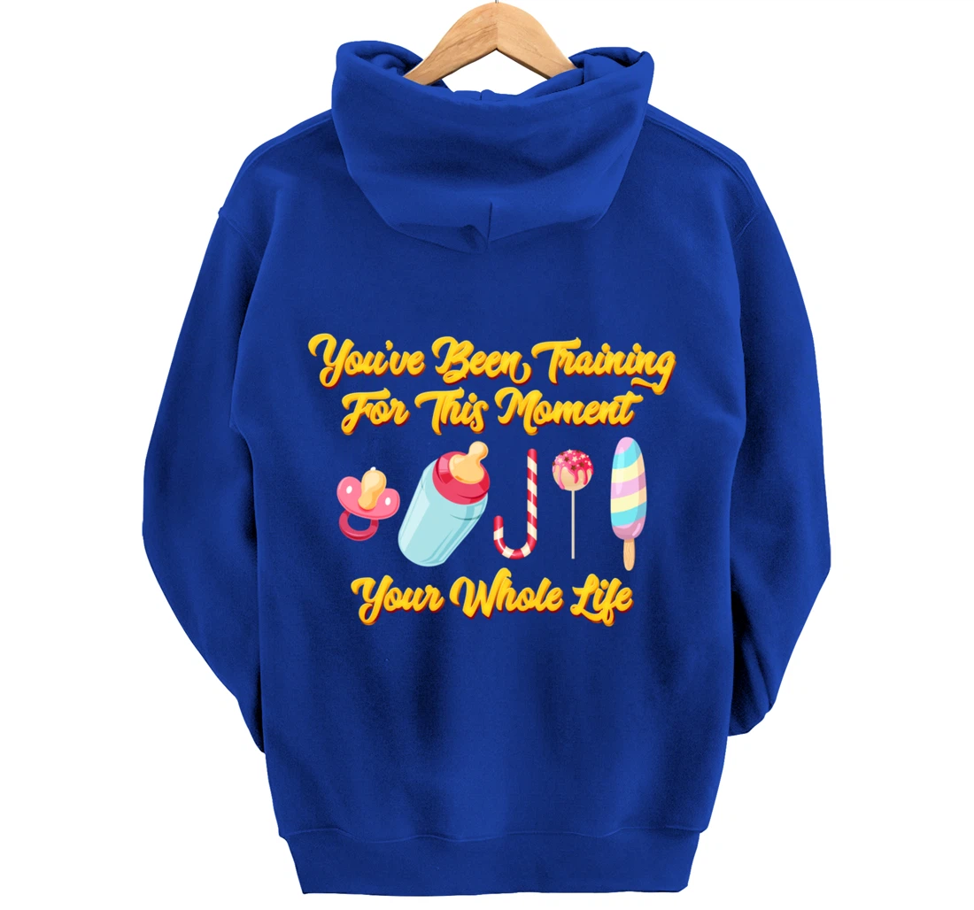 You've Been Training For This Moment Your Whole Life Pullover Hoodie